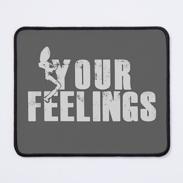 Item preview, Your Feelings designed and sold by michaelde4e.