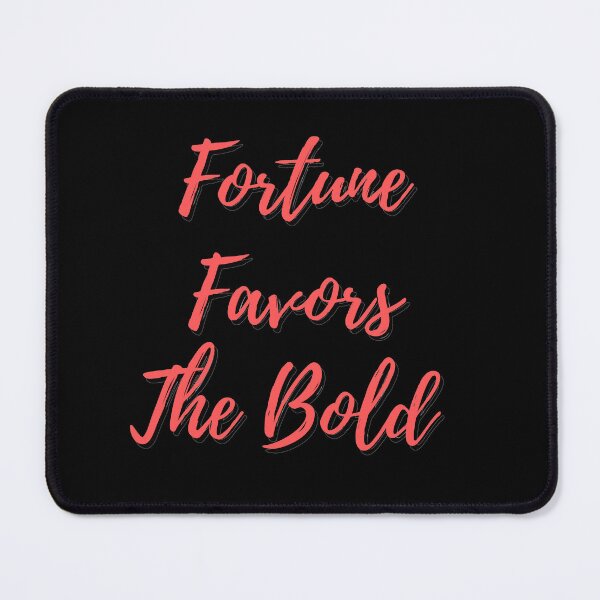 Item preview, Fortune favors the bold  designed and sold by Achkour25.