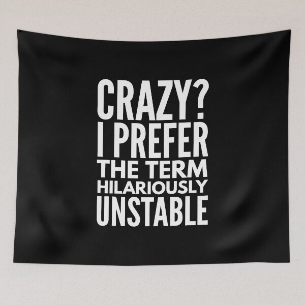 Item preview, Crazy? I Prefer The Term Hilariously Unstable - Funny Sayings designed and sold by texteestore.