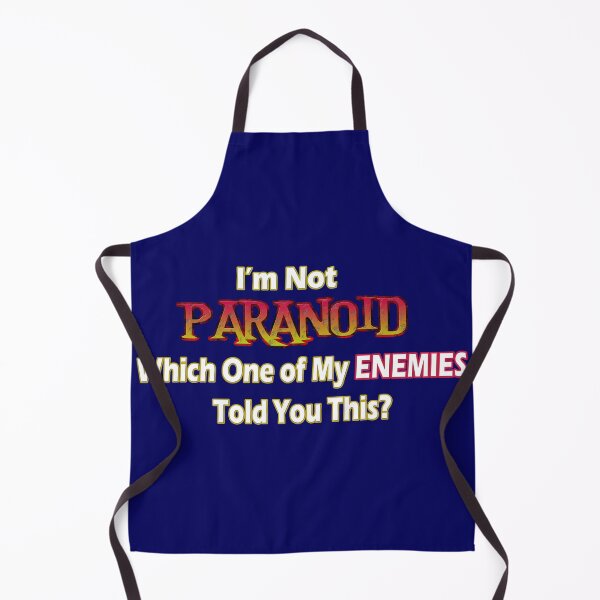 Item preview, I'm Not Paranoid; Which One of My Enamies Told You This designed and sold by Shounenbat.