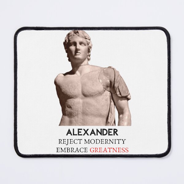 Item preview, Alexander - Reject Modernity - Embrace Greatness designed and sold by AgeOfHeroes.