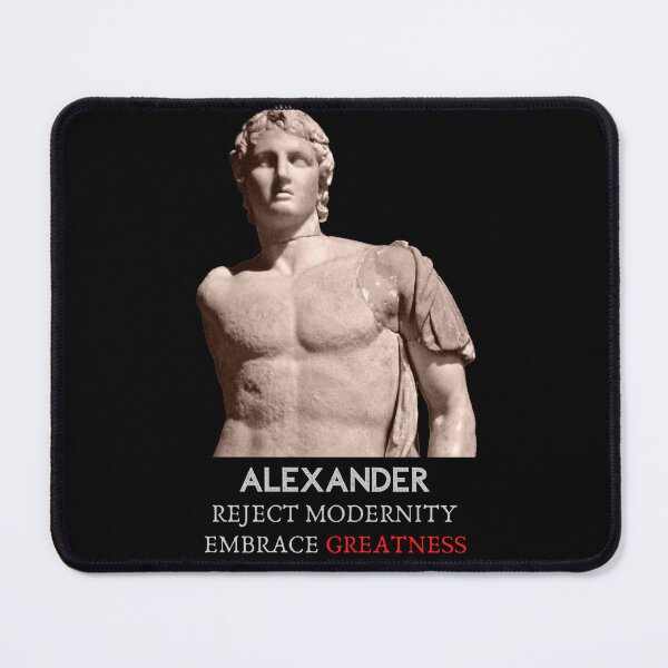 Item preview, Alexander - Reject Modernity - Embrace Greatness designed and sold by AgeOfHeroes.