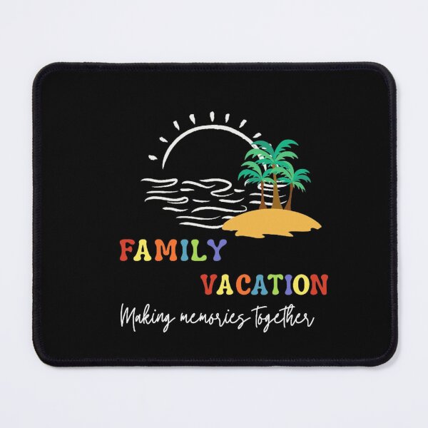 Item preview, Family Vacation Making Memories Together designed and sold by Restless Mortal.