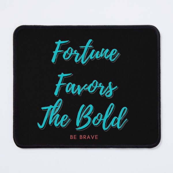 Item preview, Fortune favors the bold designed and sold by Achkour25.