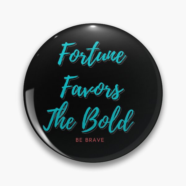 Item preview, Fortune favors the bold  designed and sold by Achkour25.