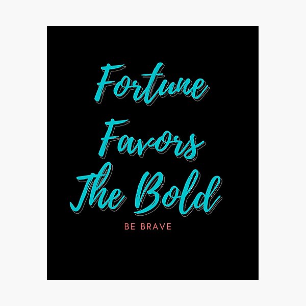 Item preview, Fortune favors the bold  designed and sold by Achkour25.