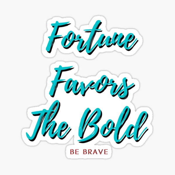 Item preview, Fortune favors the bold  designed and sold by Achkour25.
