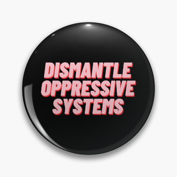 Item preview, Dismantle Oppressive Systems designed and sold by MarcelleWyman.