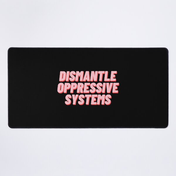 Item preview, Dismantle Oppressive Systems designed and sold by MarcelleWyman.