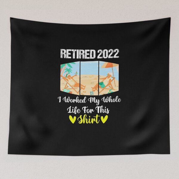 Item preview, retired 2022 i worked my whole life for this  designed and sold by yssnyd.
