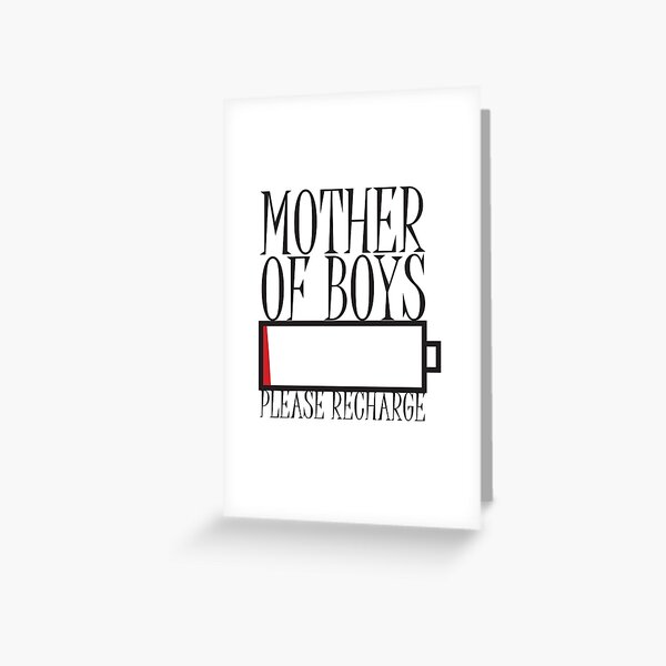 Tired Mother Of Boys Please Recharge Greeting Card