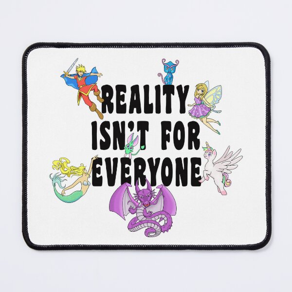Item preview, REALITY ISN'T FOR EVERYONE Fantasy is way more awesome! designed and sold by EllyMellow.