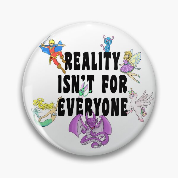 Item preview, REALITY ISN'T FOR EVERYONE  Fantasy is way more awesome! designed and sold by EllyMellow.
