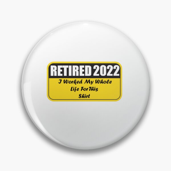 Item preview, retired 2022 i worked my whole life for this  designed and sold by yssnyd.