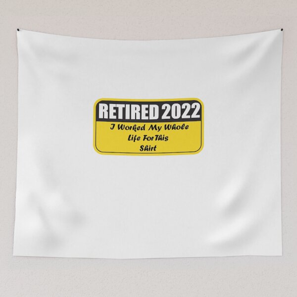 Item preview, retired 2022 i worked my whole life for this  designed and sold by yssnyd.