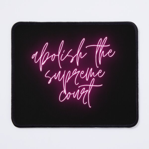 Item preview, Abolish the Supreme Court Neon Pink - Cursive Brightly Lit Design designed and sold by SayWhatYouFeel.
