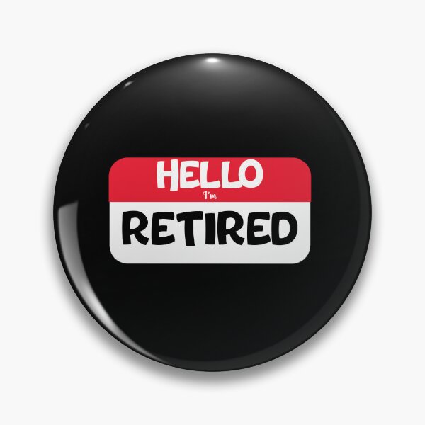 Item preview, Hello I'm Retired, funny retirement design funny retired designed and sold by yssnyd.
