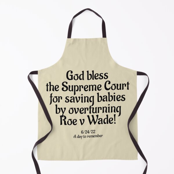 Item preview, God Bless the Supreme Court for Saving Babies designed and sold by Twittlefish.