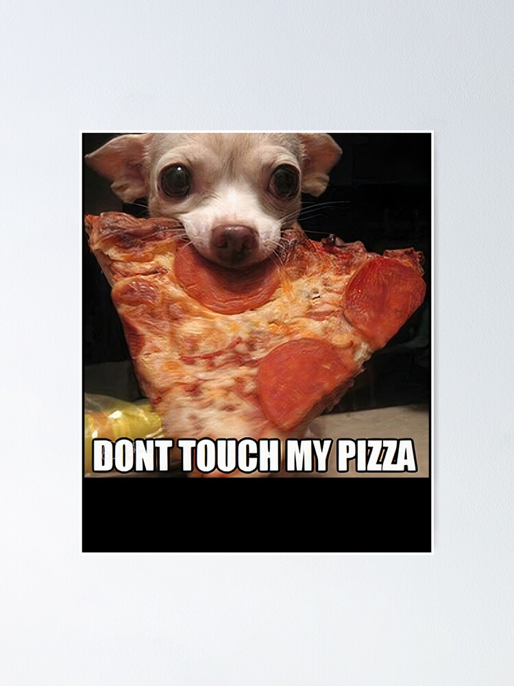 "Dog Eating A Pizza meme my dog ate a pizza slice funny" Poster for