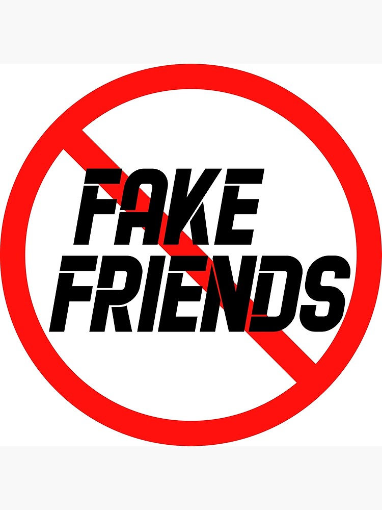 "No More Fake Friends" Poster for Sale by Bouzid33 Redbubble