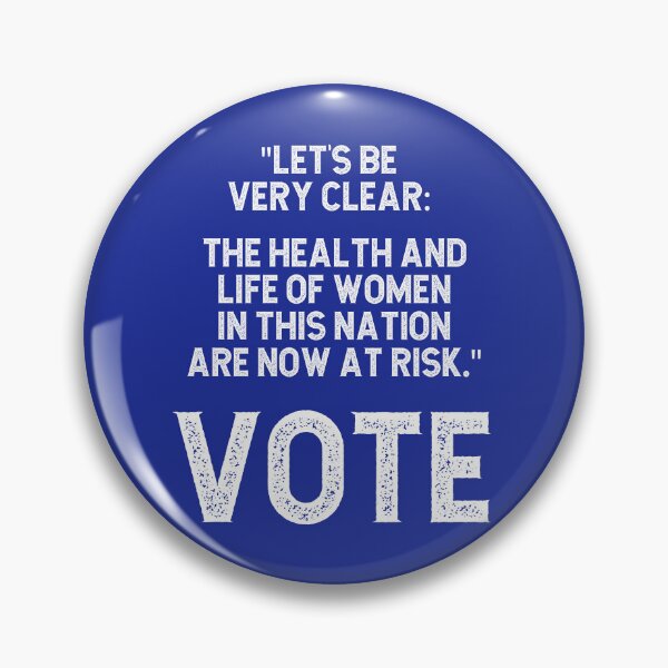 Item preview, Let Me Be Clear, The Health and Life of Women in this Nation are Now at Risk VOTE Political Supreme Court Statement designed and sold by PeachesMommy.