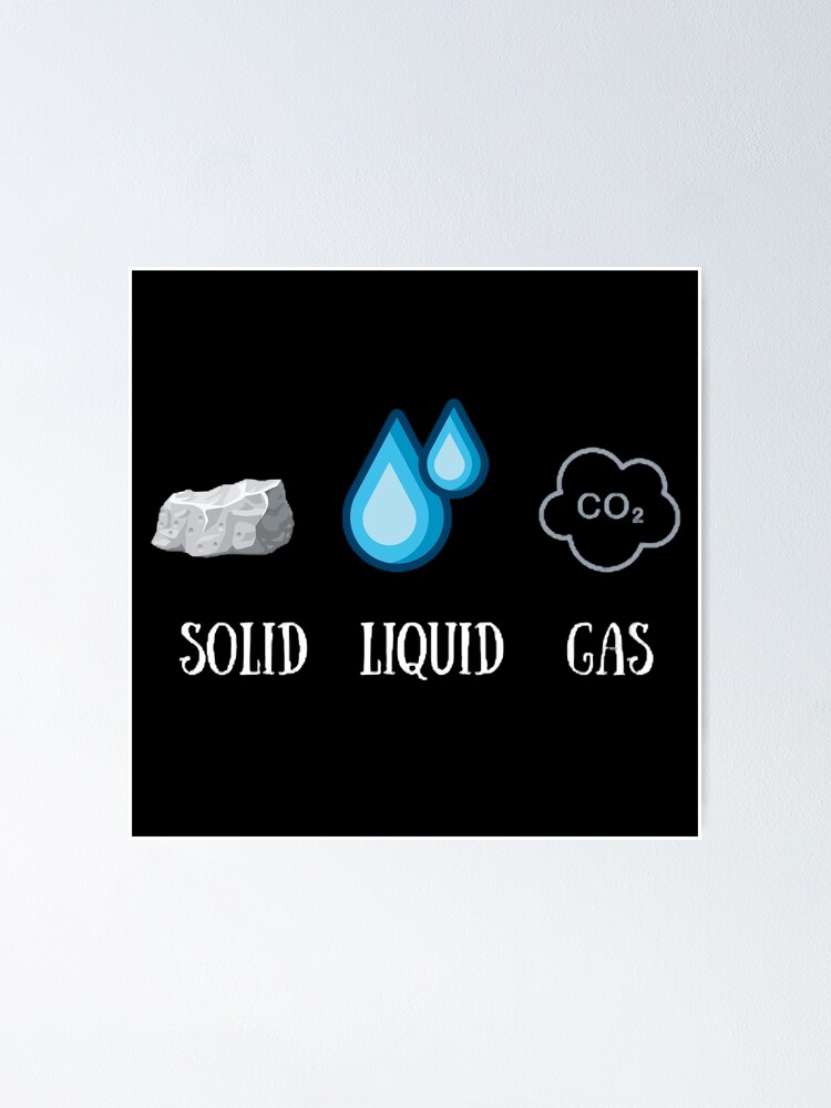 "Solid Liquid Gas The Best Teacher Design" Poster for Sale by