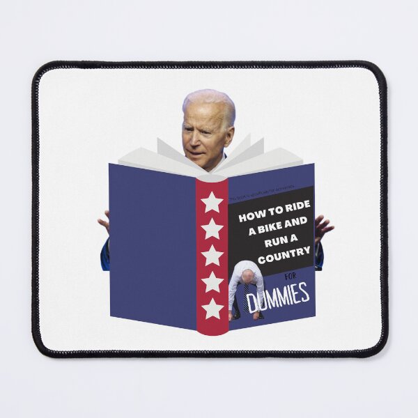 Item preview, Biden's fall off his bike. Running the Country Is Like Riding a Bike. Joe Biden how to run a country for dummies designed and sold by T-Look.