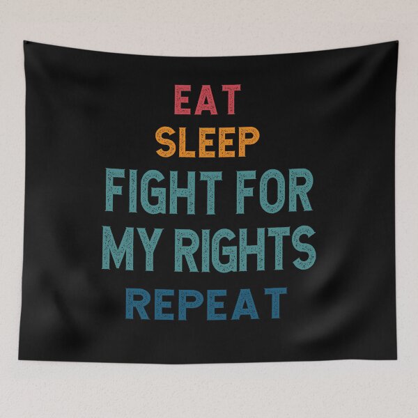 Item preview, Eat Sleep Fight For My Rights Repeat Political Supreme Court Statement designed and sold by PeachesMommy.