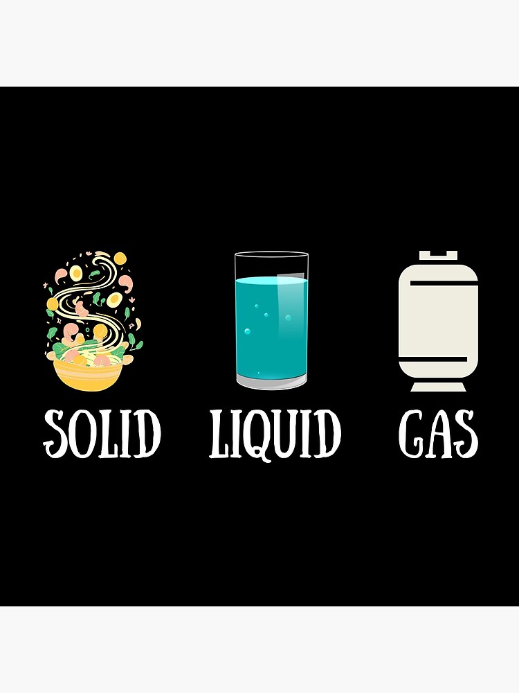 solid-liquid-gas-the-best-teacher-food-design-poster-for-sale-by-bestteacher-redbubble