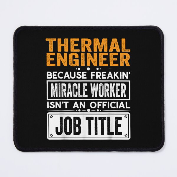 Item preview, Thermal engineer Because Freaking Miracle Worker Isn’t an Official Job Title, Thermal engineer Christmas Fathers Day shirt designed and sold by xlnv.