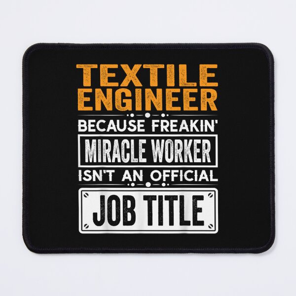 Item preview, Textile engineer Because Freaking Miracle Worker Isn’t an Official Job Title, Textile engineer Christmas Fathers Day shirt designed and sold by xlnv.