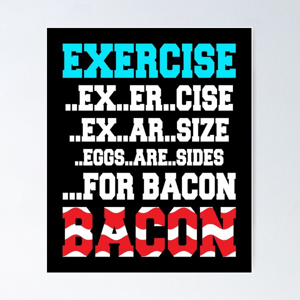 Item preview, EXERCISE EGGS ARE SIDES FOR BACON designed and sold by limitlezz.