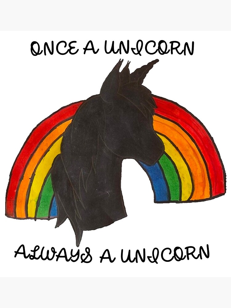 "Once a Unicorn, Always a Unicorn" Poster for Sale by Weejayflies