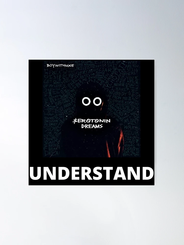 Understand - BoyWithUke Music - Serotonin Dreams Essential T