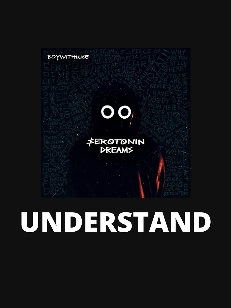 Understand - BoyWithUke Music - Serotonin Dreams Essential T