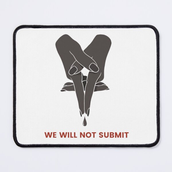 Item preview, We Will Not Submit Abortions - My Body, My Choice designed and sold by SD Studios.