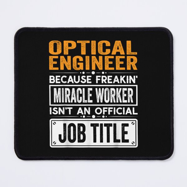 Item preview, Optical  engineer Because Freaking Miracle Worker Isn’t an Official Job Title, Optical  engineer Christmas Fathers Day shirt designed and sold by xlnv.