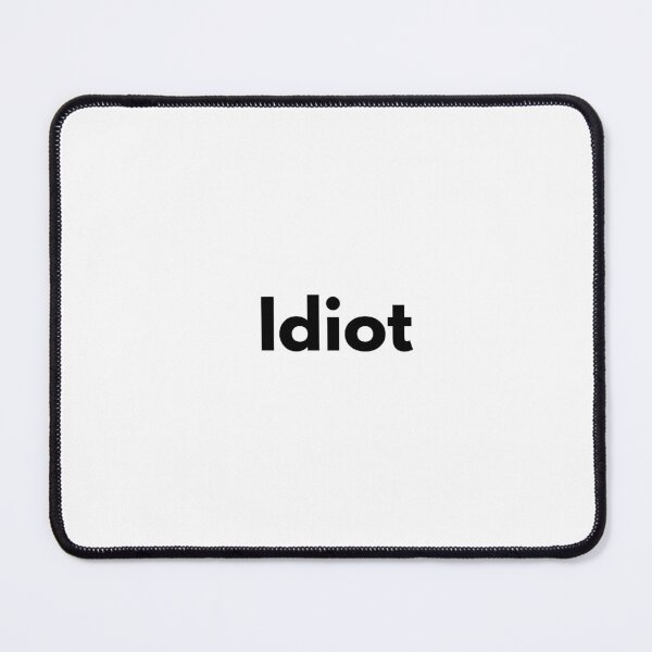 Item preview, Idiot designed and sold by Dj Gavric998.