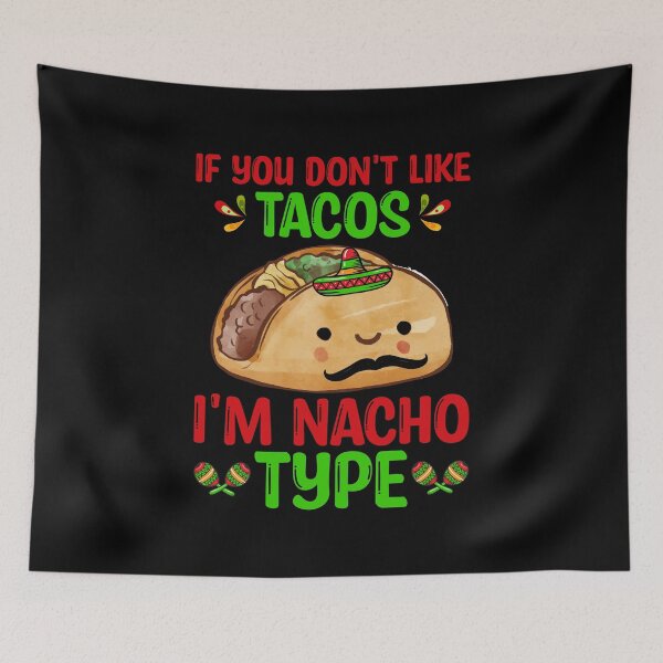 Item preview, I'm Nacho Type Cinco De Mayo Festival Mexican Food Taco designed and sold by haselshirt.