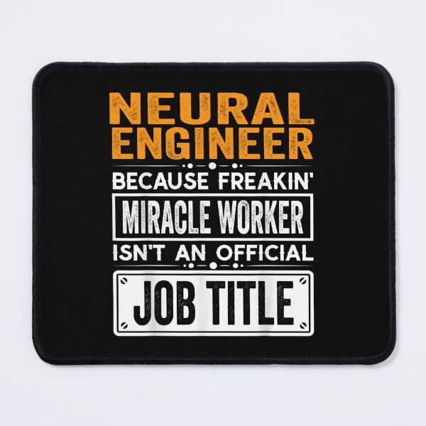 Item preview, Neural engineer Because Freaking Miracle Worker Isn’t an Official Job Title, Neural engineer Christmas Fathers Day shirt designed and sold by xlnv.