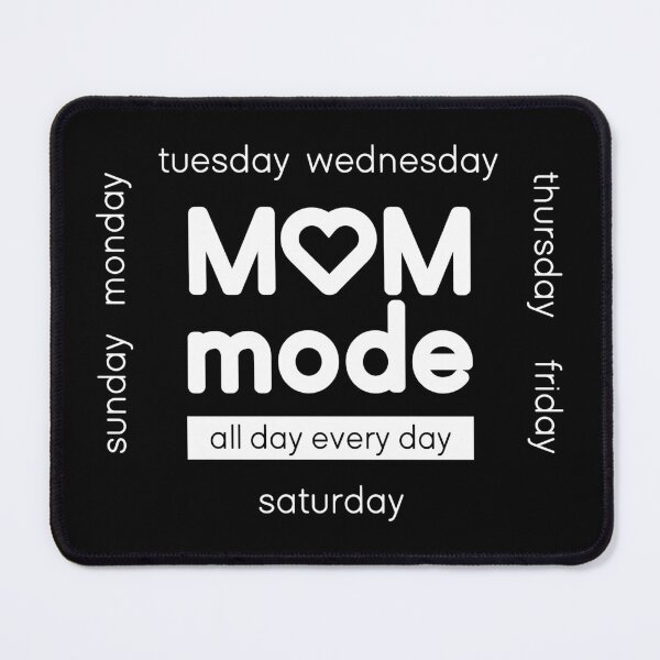 Item preview, Mom mode all day everyday designed and sold by Brandonjj.