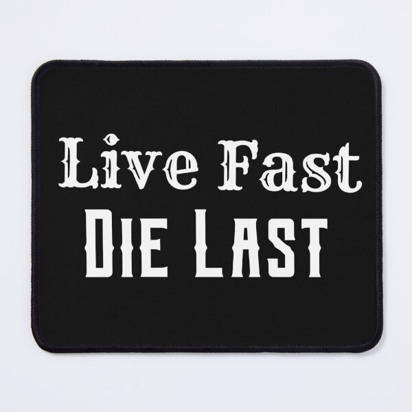 Item preview, Live Fast Die Last! designed and sold by CornerStone57.