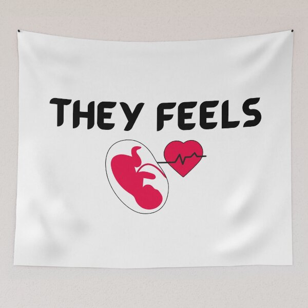 Item preview, They Feels They Pain (Stop Abortion) 2 designed and sold by weirdandstrange.