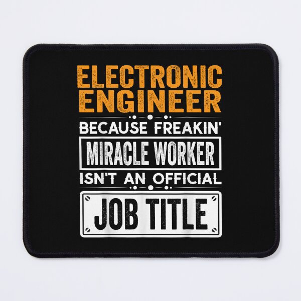 Item preview, Electronic engineer Because Freaking Miracle Worker Isn’t an Official Job Title, Electronic engineer Christmas Fathers Day shirt designed and sold by xlnv.