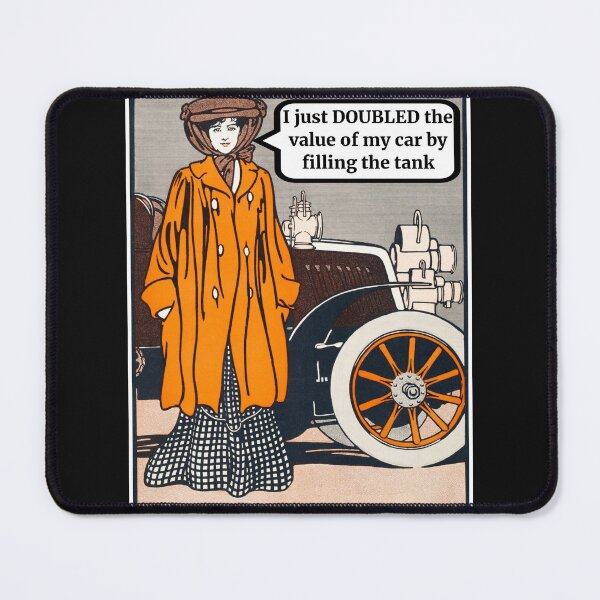 Item preview, I Just Doubled The Value Of My Car By Filling The Tank funny fuel prices vintage Edward Penfield designed and sold by Tezoodle Art.