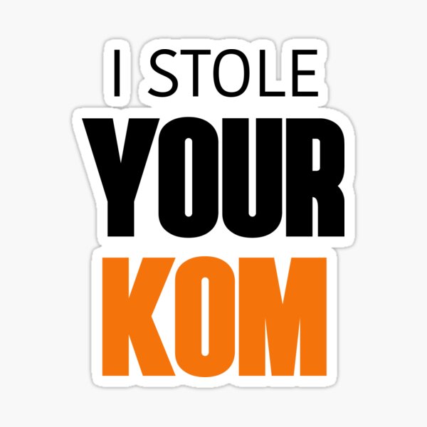 Item preview, I Stole Your KOM designed and sold by Benny Hill Designs.