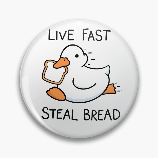 Item preview, Live Fast Steal Bread Cute Duck designed and sold by BaconPancakes21.