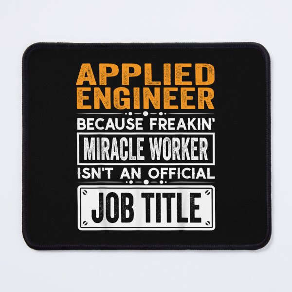 Item preview, Applied engineer Because Freaking Miracle Worker Isn’t an Official Job Title, Applied engineer Christmas Fathers Day shirt designed and sold by xlnv.