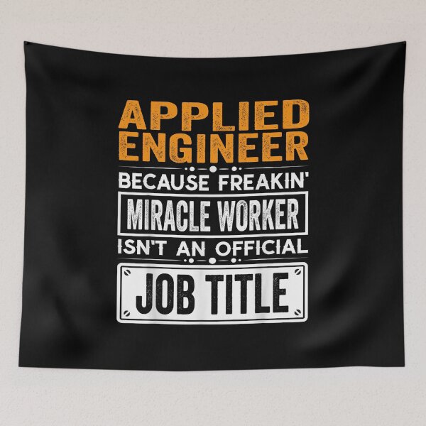 Item preview, Applied engineer Because Freaking Miracle Worker Isn’t an Official Job Title, Applied engineer Christmas Fathers Day shirt designed and sold by xlnv.