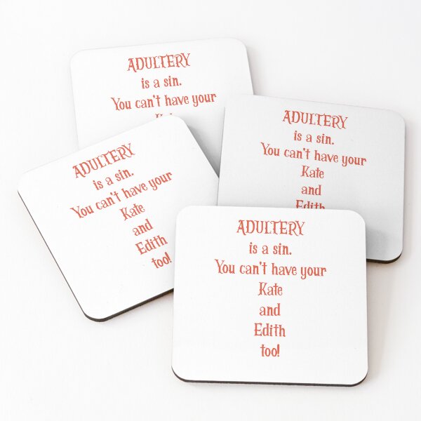Item preview, Adultery is a sin You can't have your Kate and Edith too designed and sold by Cheerful Designs.